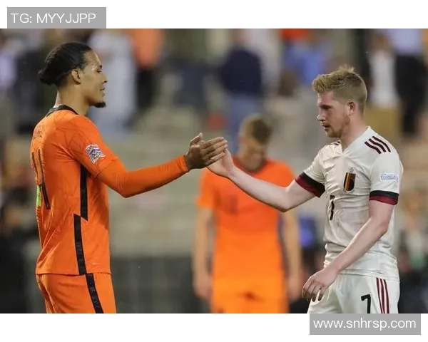比利时与荷兰精彩对决录像回顾及赛后分析分享